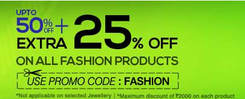 Upto 50% off + Additional 25% off on all Fashion Products 