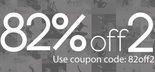 82% off on order of 2 or more Products.