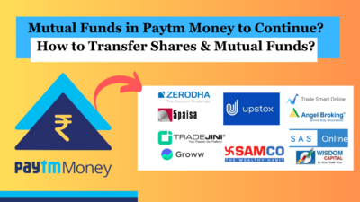 Paytm Money to Continue? How to Transfer Shares & Mutual Funds
