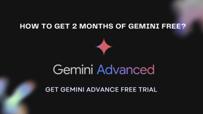 How to get 2 Months of Gemini Free? Get Gemini Advance Free Trial