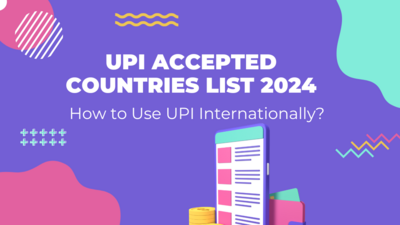 All UPI accepting Countries List 2024, How to Use UPI Internationally