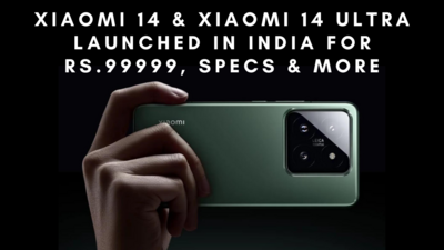 Xiaomi 14 & Xiaomi 14 Ultra launched in India for Rs.99999, Specs & More