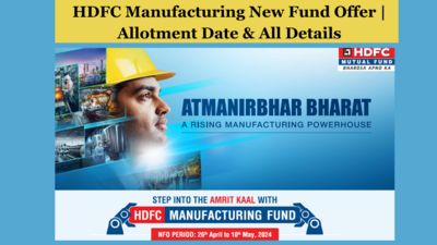 HDFC Manufacturing New Fund Offer | Allotment Date & All Details