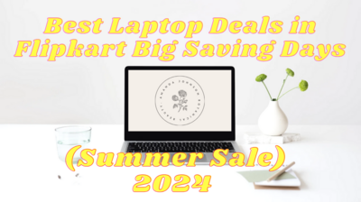 BestLaptopDealsinFlipkartBigSavingDays