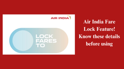 Air India Fare Lock Feature! Know these details before using