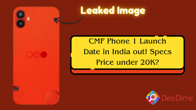 CMF Phone 1 Launch Date in India out! Specs | Price under 20K?