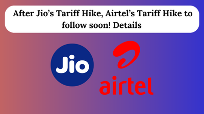 After Jio’s Tariff Hike, Airtel’s Tariff Hike to follow soon! Details