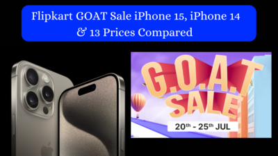 Flipkart GOAT Sale iPhone 15, iPhone 14 & 13 Prices Compared