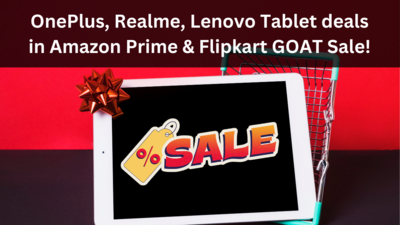 OnePlus, Realme, Lenovo Tablet deals in Amazon Prime & Flipkart GOAT Sale