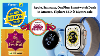 Apple, Samsung, OnePlus: Smartwatch Deals in Amazon, Flipkart BBD & Myntra sale