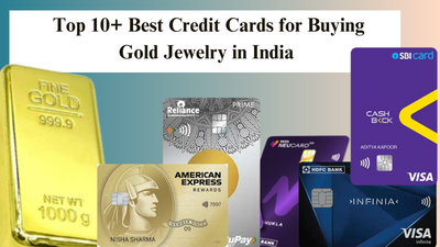 10+ Best Credit Cards for Buying Gold Jewelry in India 2024