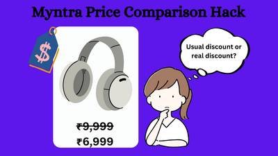 Myntra Price Comparison Hack: Find Lowest Price, latest price drops & more