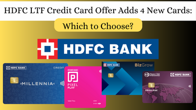 HDFC LTF Credit Card Offer Adds 4 New Cards: Which to Choose?