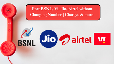 How to Port BSNL, Vi, Jio, Airtel? Charges & Complete Guide 2025