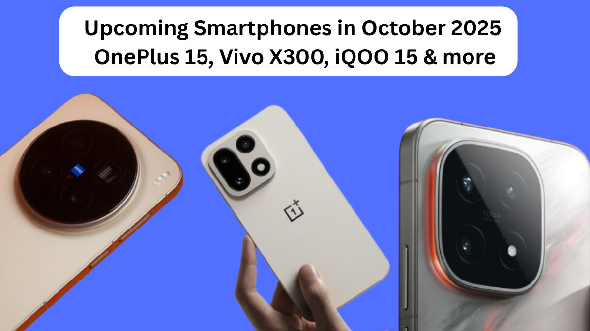 5UpcomingSmartphonesinOctober2025OnePlus15VivoX300iQOO15