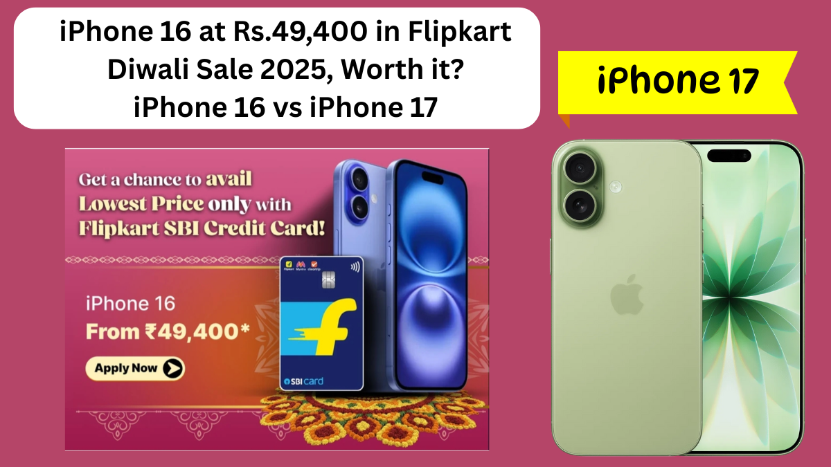 iPhone 16 at Rs.49,400 in Flipkart Diwali Sale 2025, Worth?