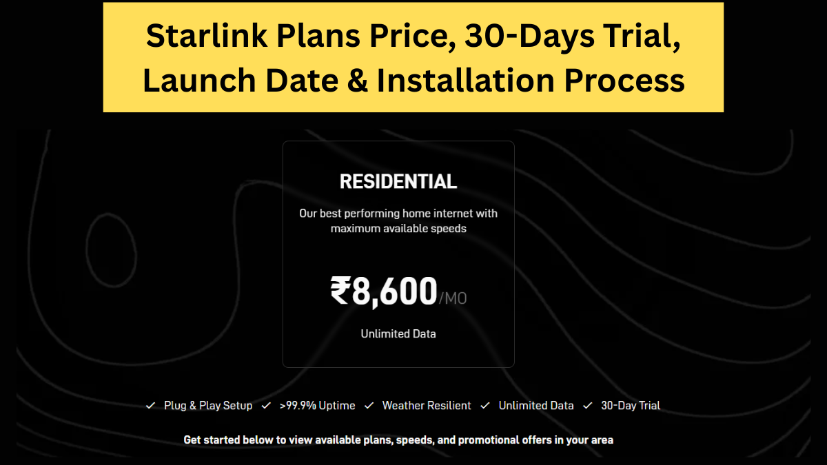 Starlink Plans Price, 30-Days Trial, Launch Date & Installation Process