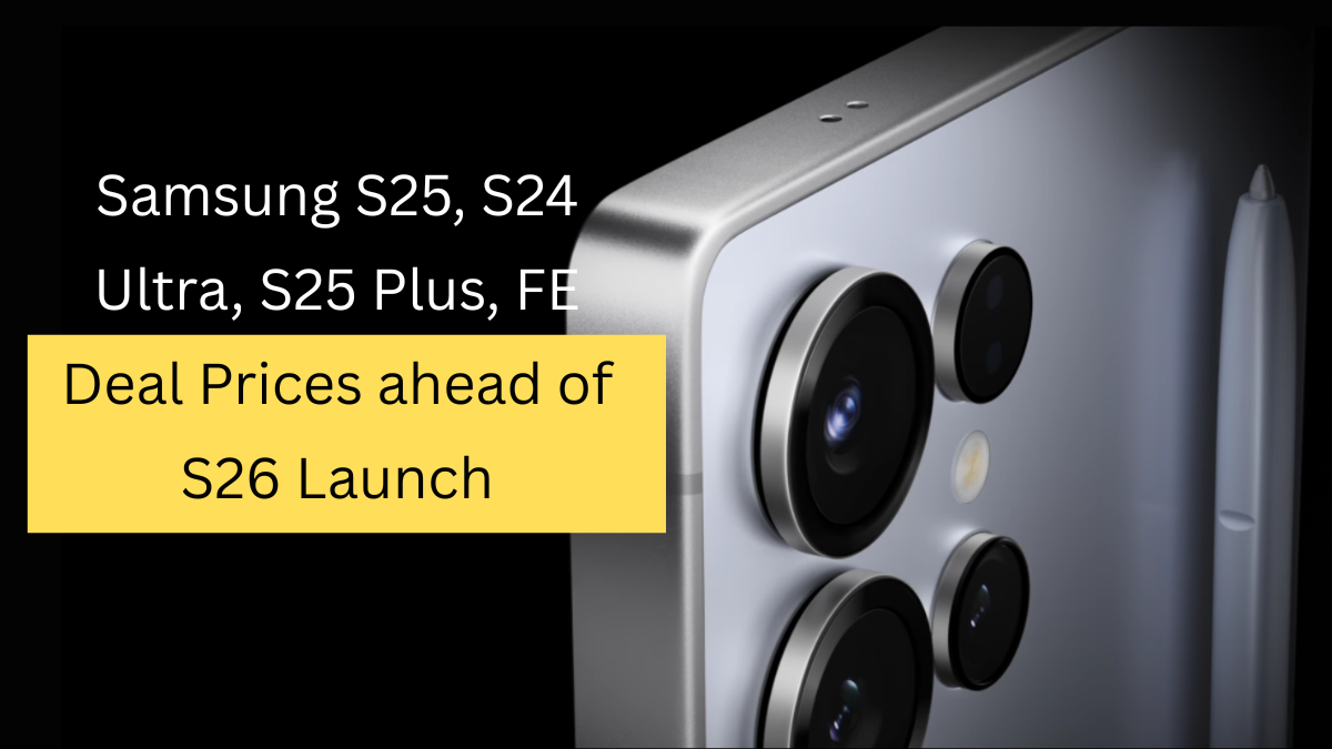 SamsungS25S24UltraS25PlusFEDealPricesaheadofS26Launch