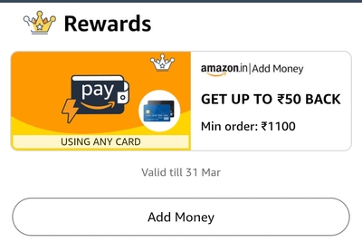 Amazon add money: using any card: GET UP TO ₹50 BACK Min order: ₹1100