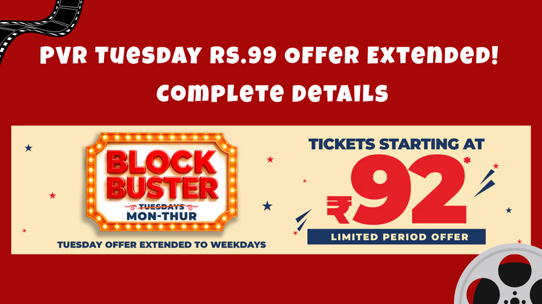 PVR Tuesday Rs.99 Offer Extended! How to Book PVR Tickets at ₹99
