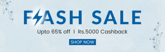 Flash Sale - Upto 65% Off | Buy 3, Get Rs.3000 Cashback | Buy 5, Get Rs.5000 Cashback