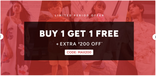 Maxfashion | Buy 1 Get 1 Free + Extra 200 off*. Code: MAX200 