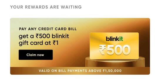 CRED - Get ₹500 Blinkit Gift Card at Just ₹1 on Credit Card Bill Payment(Min 1.5L)