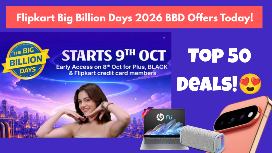 Flipkart Big Billion Days 2026 Top 50 Deals & BBD Offers Today!