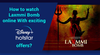 Laxmii Bomb online on Disney Plus Hotstar with Release Date