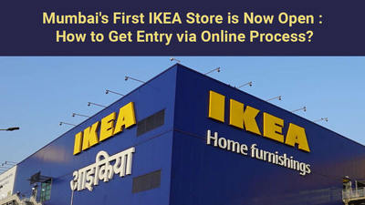 Mumbai's First IKEA Store is Now Open : How to Get Entry via Online Process?
