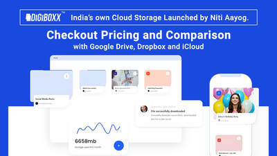 DigiBoxx - India’s own Cloud Storage Launched by Niti Aayog. Checkout Pricing and Comparison with Google Drive, Dropbox and iCloud