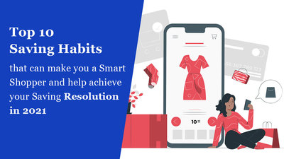Top 10 Saving Habits that can make you a Smart Shopper and help achieve your Savings Resolution in 2021