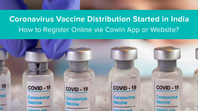 Coronavirus Vaccine Distribution Started in India : How to Register Online via Cowin App or Website?