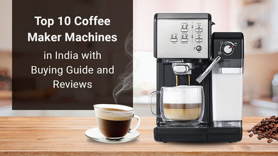 Top 10 Coffee Maker Machine in India with Buying Guide and Reviews