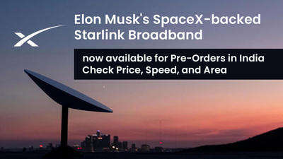 Elon Musk's SpaceX-backed Starlink Broadband now available for Pre-Booking in India