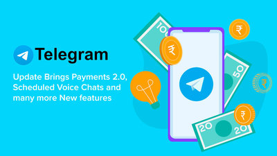 Telegram Update Brings Exciting New Features for Users - Like Payments 2.0, Scheduled Voice Chats, More