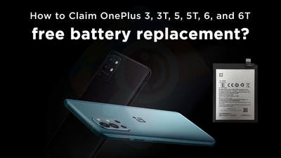 How to Claim OnePlus 3, 3T, 5, 5T, 6, and 6T Free Battery Replacement?