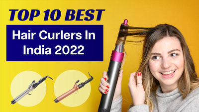 Best Hair Curlers and Curling Irons in India 2022