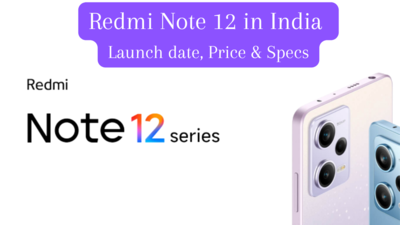 Redmi Note 12 Series in India launch date, price, specs and review