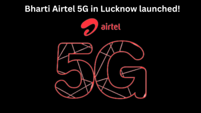 Airtel 5g in Lucknow