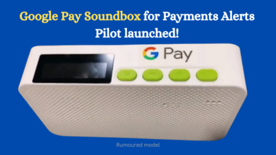 Google Pay Soundbox for Payments Audio Alerts in India launch