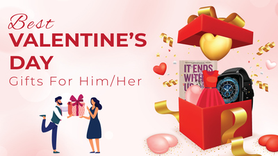 Best Valentine's Day Gifts for Him & Her