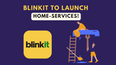 Blinkit’s Home Services launch