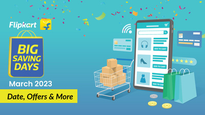 Flipkart Big Saving Days Sale March 2023 Date, Offers & More