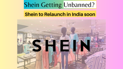 Shein Getting Unbanned? Shein to Relaunch in India soon: Details