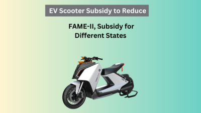EV Scooter Subsidy to Reduce: FAME-II, Subsidy for Different States