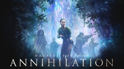 ANNIHILATION (2018)