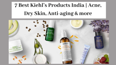 7 Best Kiehl’s Products India | Acne, Dry Skin, Anti-aging & more