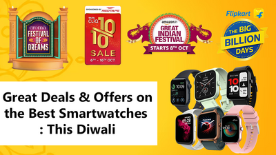Top Smartwatch Diwali Offers on Flipkart BBD, Amazon Great Indian Sale & more