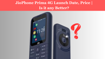 JioPhone Prima 4G Launch Date, Price | Is it any Better?